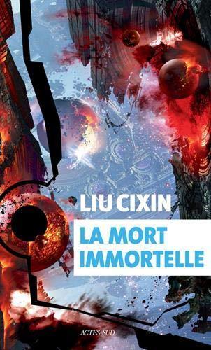 Liu Cixin: La mort immortelle (French language, 2018)