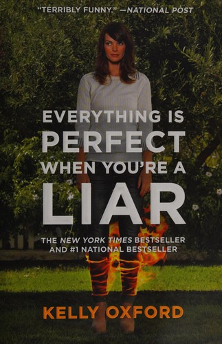 Kelly Oxford: Everything is perfect when you're a liar (2014, Collins)