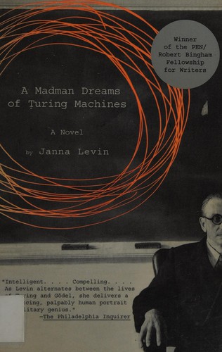 Janna Levin: Madman Dreams of Turing Machines (2007, Knopf Doubleday Publishing Group)