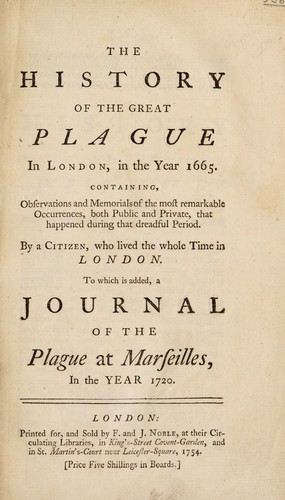 Daniel Defoe: The history of the Great Plague in London, in the year 1665. Containing, observations and memorials of the most remarkable occurrences, both public and private, that happened during that dreadful period (1754, F. and J. Noble)