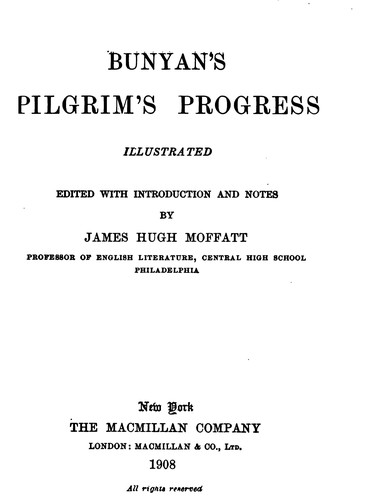 John Bunyan, James Hugh Moffatt: Bunyan's Pilgrim's Progress (1908, Macmillan & co., ltd.)
