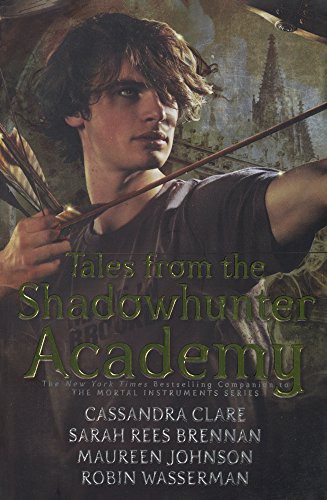 Cassandra Clare, Sarah Rees Brennan: Tales From The Shadowhunter Academy (Hardcover, 2017, Turtleback Books)