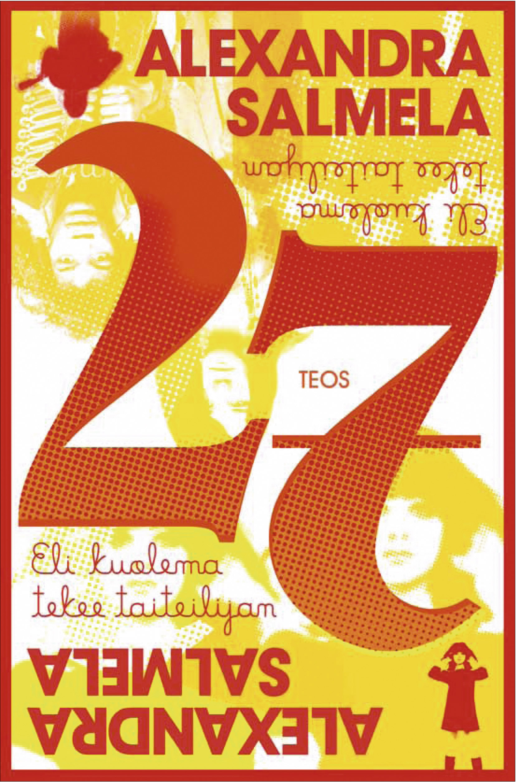 Alexandra Salmela: 27, eli, Kuolema tekee taiteilijan (Hardcover, Finnish language, 2010, Teos)