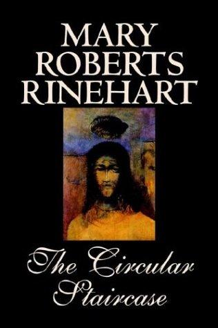 Mary Roberts Rinehart: The Circular Staircase (Paperback, 2004, Wildside Press)