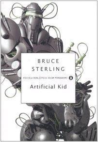 Bruce Sterling: Artificial kid (Italian language, 2006)