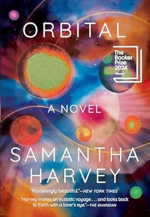 Samantha Harvey: Orbital (2024, Grove/Atlantic, Incorporated)