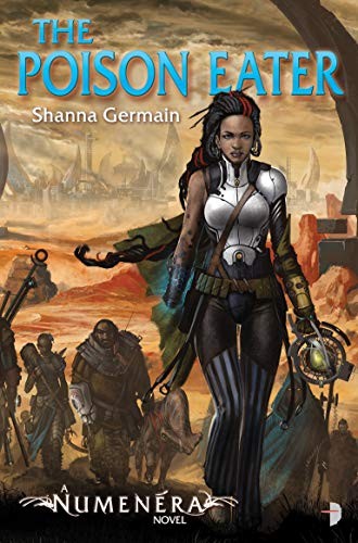 Shanna Germain: Numenera - The Poison Eater (Paperback, 2017, Angry Robot)