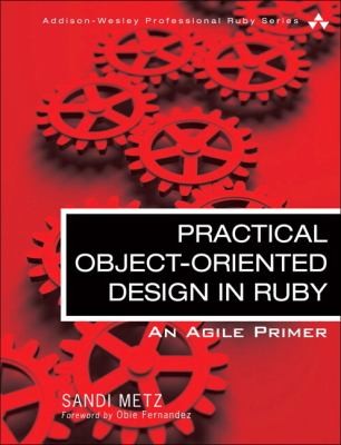 Sandi Metz: Practical Object Oriented Design In Ruby (2012, Addison-Wesley Professional)