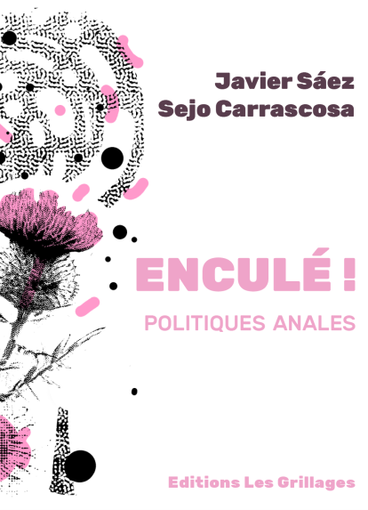Sejo Carrascosa, Javier Sáez: Enculé ! (Paperback, Français language, Edition les Grillages)