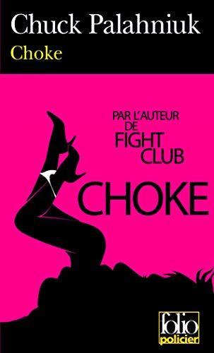 Chuck Palahniuk: Choke (French language, 2005, Denoe l)