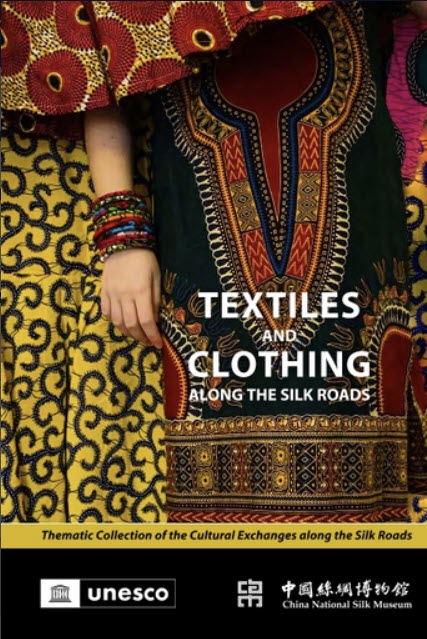 Textile and Clothing along the Silk Roads (EBook, UNESCO and China National Silk Museum)