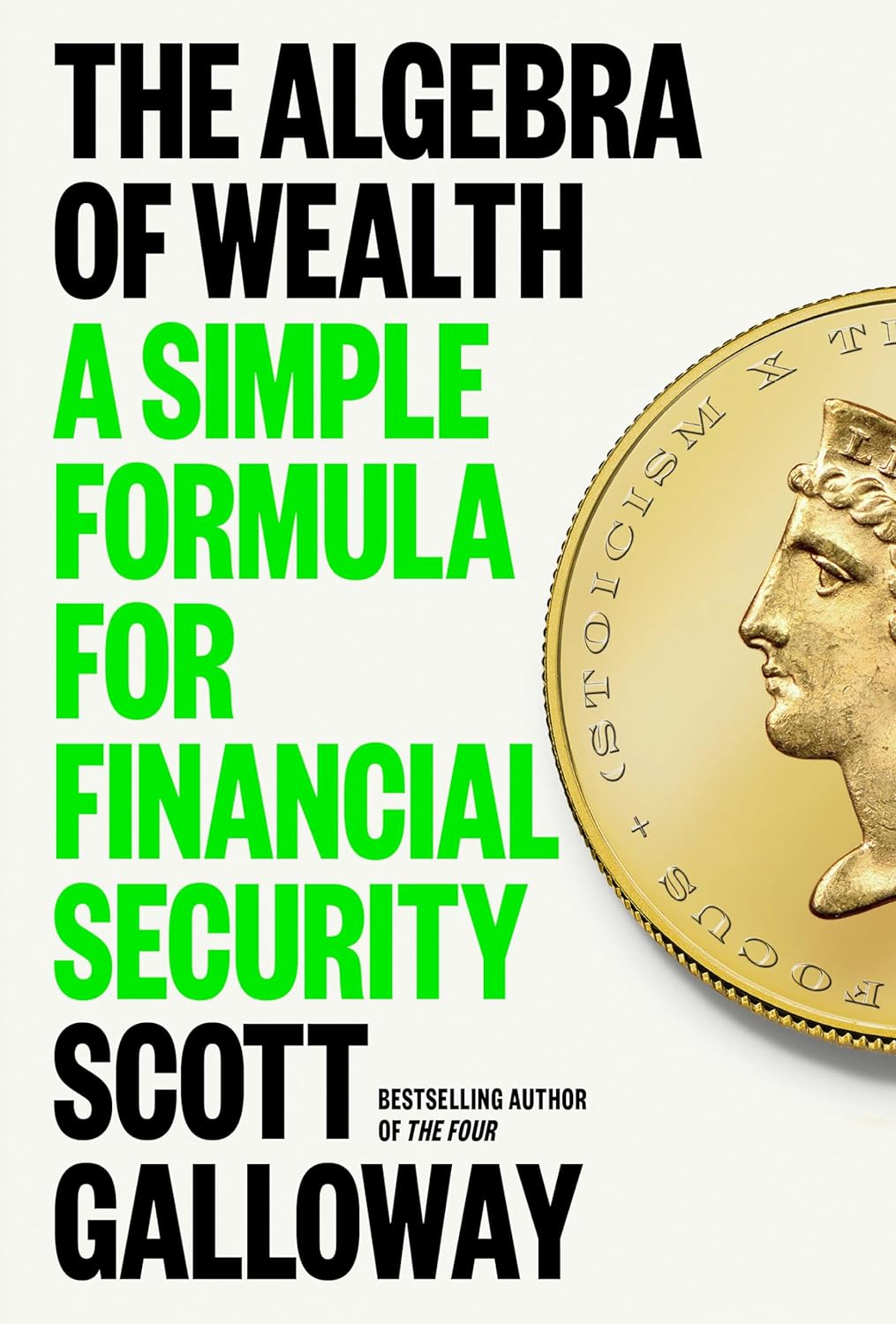 Scott Galloway: Algebra of Wealth (2024, Penguin Publishing Group)