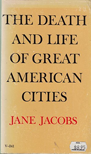 Jane Jacobs: The Death and Life of Great American Cities (Paperback, 1963, Vintage, Brand: Vintage)