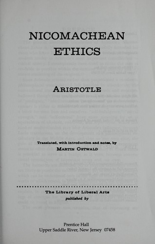 Aristotle, Aristotle;  And Critical Notes  Analysis  Translator  J.E.C. Welldon, C. D. C. Reeve, Terence Irwin: Nicomachean ethics (1999, Prentice Hall)