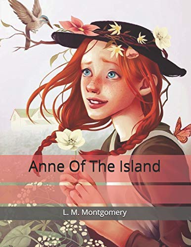 Lucy Maud Montgomery: Anne Of The Island (Paperback, 2019, Independently Published, Independently published)