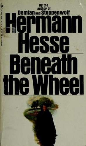 Herman Hesse: Beneath the wheel. (1968, Farrar, Straus, and Giroux)