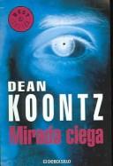 Dean R. Koontz: Mirada Ciega / From the Corner of His Eye (Paperback, Spanish language, 2004, Penguin Random House Grupo Editorial, S.A.U. (Debolsillo))