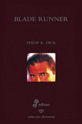 Philip K. Dick, César Terrón: Blade runner (Hardcover, 2007, Editora y Distribuidora Hispano Americana, S.A.)