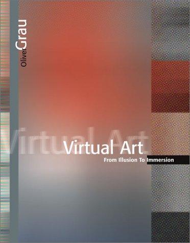 Oliver Grau: Virtual art (2003, MIT Press)