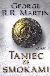 George R. R. Martin: Taniec ze Smokami część 1 (Polish language, 2015, Wydawnictwo Zysk i S-ka)