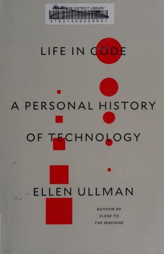 Ellen Ullman: Life in code (2017)