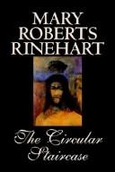 Mary Roberts Rinehart: The Circular Staircase (Hardcover, 2004, Wildside Press)