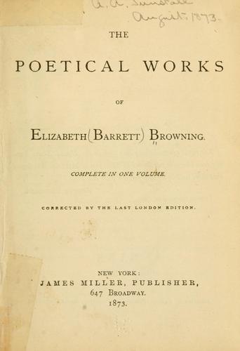 Elizabeth Barrett Browning: The poetical works of Elizabeth Barrett Browning ... (1870, J. Miller)