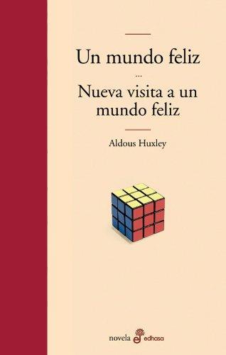 Aldous Huxley: Un mundo feliz y Nueva visita a un mundo feliz (Spanish language, 2004)