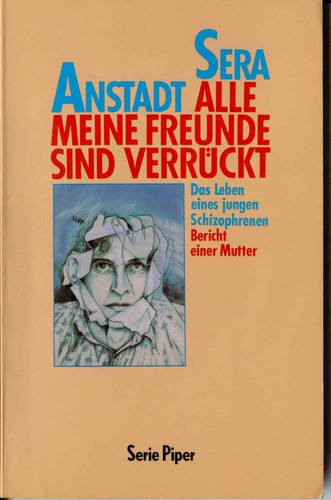 Sera Anstadt: Alle meine Freunde sind verru ckt (German language, 1992, Piper)