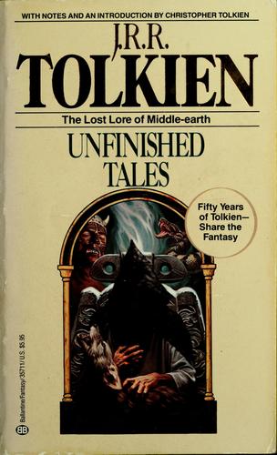 J.R.R. Tolkien: Unfinished tales (Paperback, 1980, Ballantine Books)