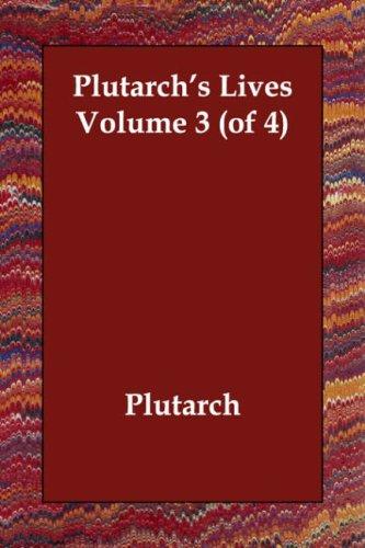 Plutarch: Plutarch's Lives Volume 3 (of 4) (Paperback, 2006, Echo Library)