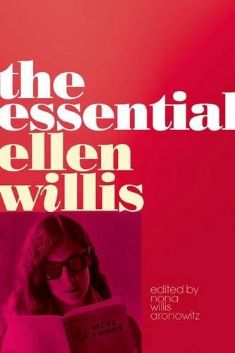 Ellen Willis: The Essential Ellen Willis (Hardcover, 2014, Univ Of Minnesota Press)