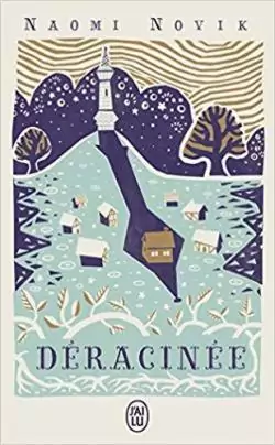 Naomi Novik: Déracinée (Paperback, French language, 2018)