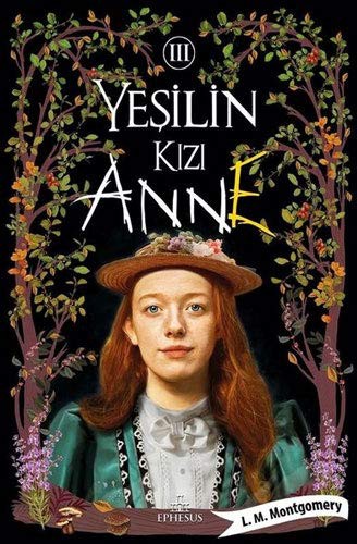 Lucy Maud Montgomery: Yesilin Kizi Anne - 3 (Hardcover, 2020, Ephesus Yayinlari)