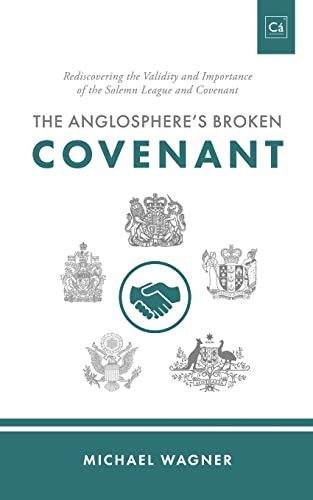 Michael Wagner: The Anglosphere's Broken Covenant (Paperback, 2022, Cantaro Publications)