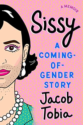 Jacob Tobia: Sissy (Hardcover, 2019, G.P. Putnam's Sons)