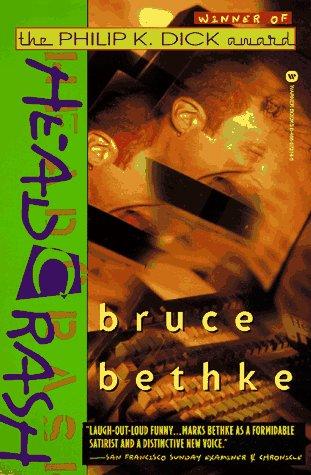 Bruce Bethke: Headcrash (1997, Warner Books)