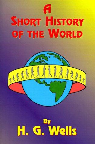 H. G. Wells: A Short History of the World (Paperback, 2000, Book Tree)