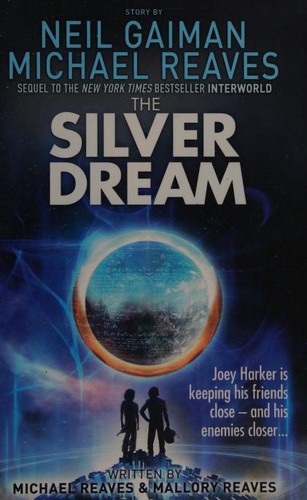 Neil Gaiman, Michael Reaves, Alexander Cendese, Mallory Reaves, Reaves: The Silver Dream (2014, HarperCollins Children's Books)