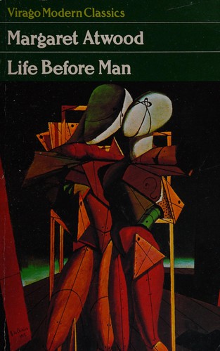 Margaret Atwood: Life before man (1983, Virago)