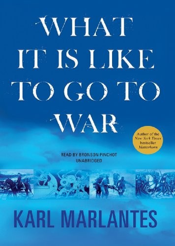 Karl Marlantes: What It Is Like to Go to War (AudiobookFormat, 2011, Blackstone Audio, Inc.)