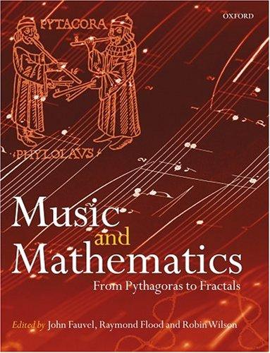 Raymond Flood, Robin J. Wilson, John Fauvel: Music and Mathematics (2006, Oxford University Press, USA)