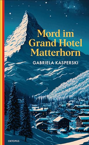 Gabriela Kasperski: Mord im Grand Hotel Matterhorn (Paperback, Deutsch language, OKTOPUS)