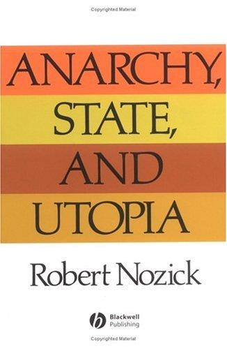 Robert Nozick: Anarchy, State and Utopia (2001, Blackwell Publishing Limited)