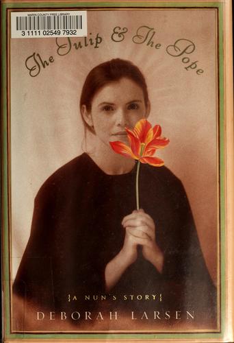 Deborah Larsen: The tulip and the Pope (2005, Knopf)