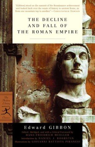 Edward Gibbon: The  decline and fall of the Roman empire (2003, Modern Library)