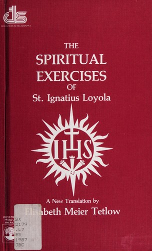 Saint Ignatius of Loyola: The  spiritual exercises of St. Ignatius Loyola (1987, University Press of America)