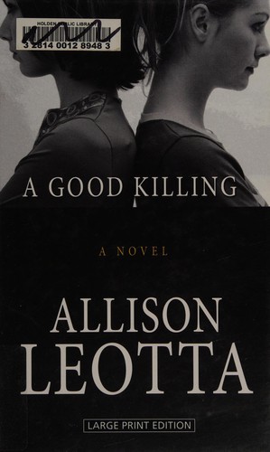 Allison Leotta: A good killing (2015, Thorndike Press, A part of Gale, Cengage Learning)