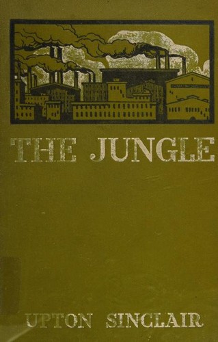 Upton Sinclair: The Jungle (1906, Doubleday, Page & Company)
