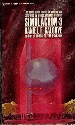 Daniel F. Galouye: Simulacron-3 (1964, Bantam Books)